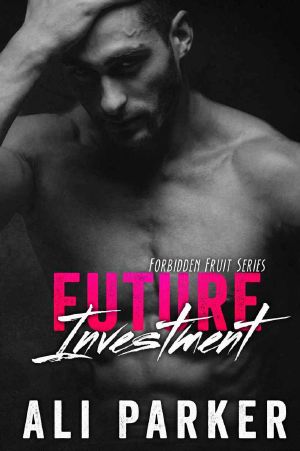 [Forbidden Fruit 02] • Future Investment · (Taboo Romance Series) (Forbidden Fruit Book 2)